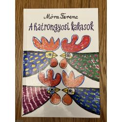 Móra Ferenc: A hatrongyosi kakasok